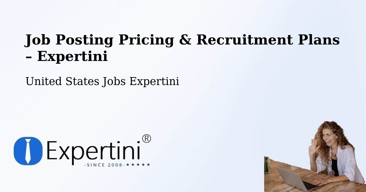 Job Posting Pricing & Recruitment Plans – Selma - Selma, United States Jobs Expertini